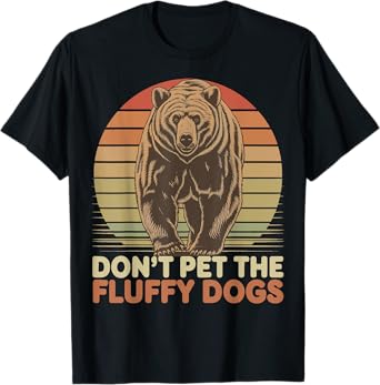 Don't Pet The Fluffy Dogs T-Shirt