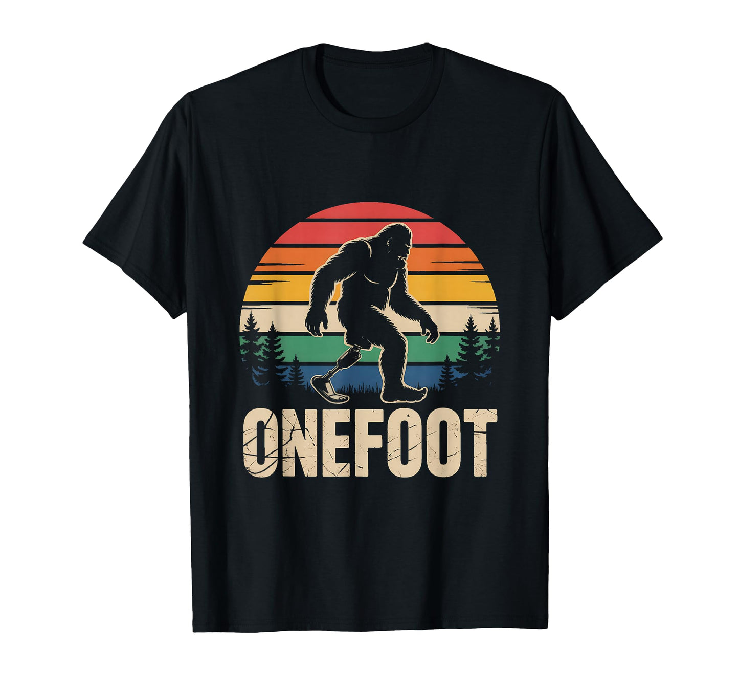 Onefoot Prosthetic Leg Amputee Recovery Bigfoot T-Shirt