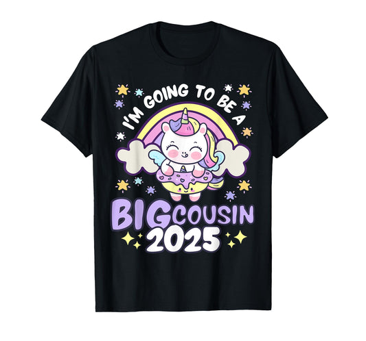 I'm Going To Be Big Cousin 2025 Unicorn Rainbow Donut Girls T-Shirt