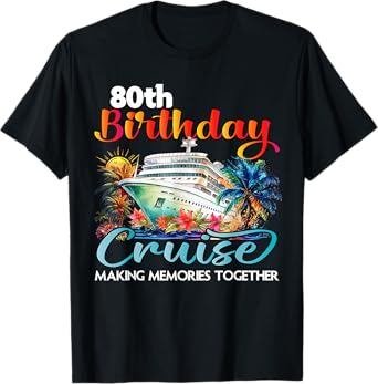 80th Birthday Cruise 2025 Family Cruise Vacation Birthday T-Shirt