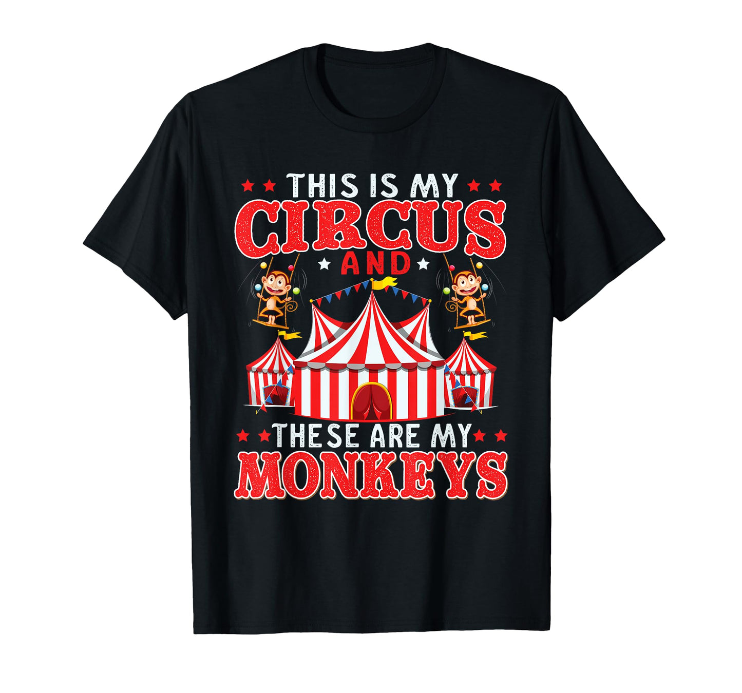 This Is My Circus And These Are My Monkeys Animal Lover T-Shirt
