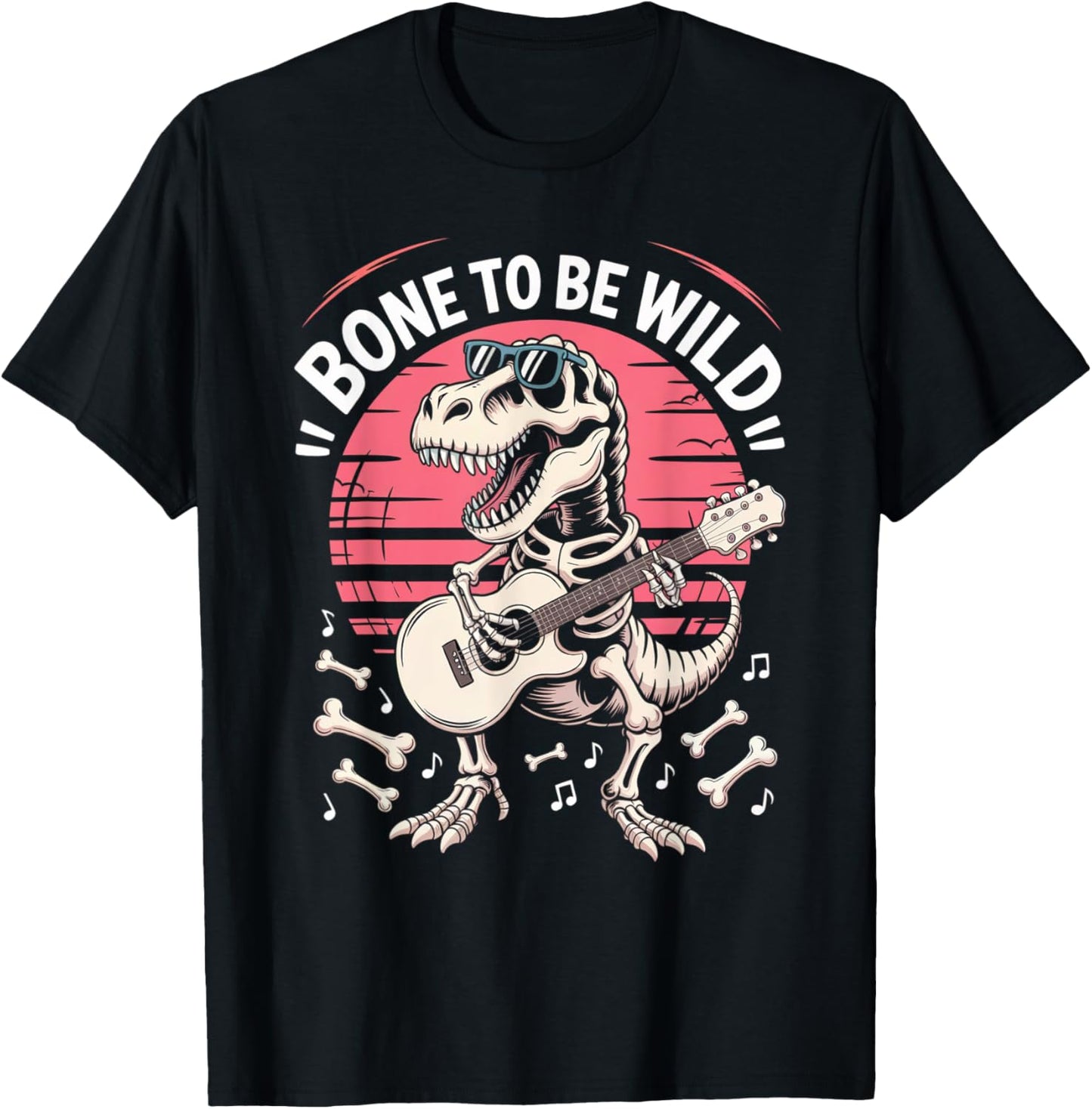 Funny Dinosaur Fossil - Bone to Be Wild T-Shirt