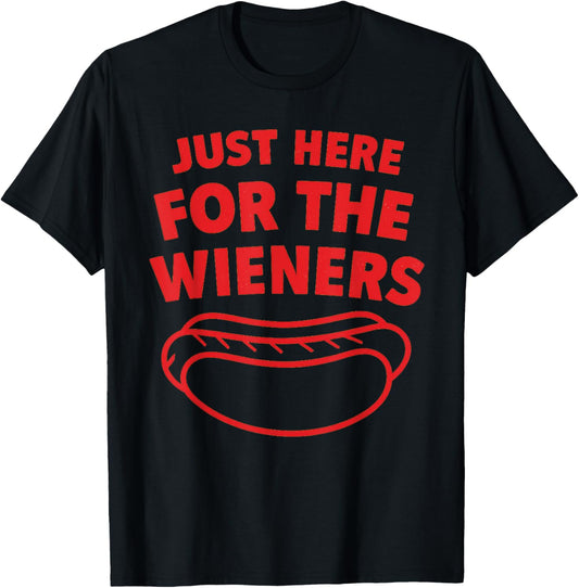 Just Here For The Wieners Funny Hot Dog 4th Of July American T-Shirt