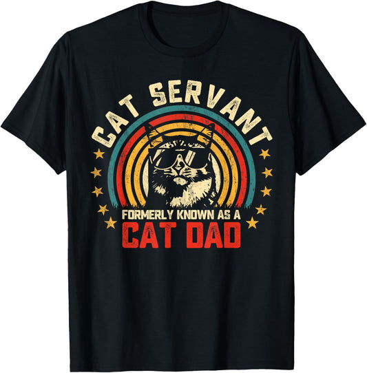 Cat Servant Formerly Known as a Cat Dad Funny Fathers Day T-Shirt