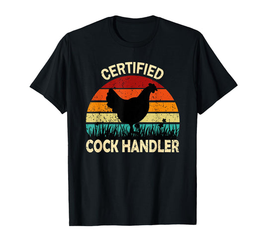 Funny Certified Cock Handler Funny Oddly Specific Meme T-Shirt, Small, Black