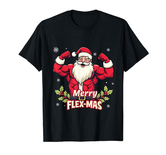 Merry Flex-Mas Muscles For Christmas Santa Fitness Gym Xmas T-Shirt