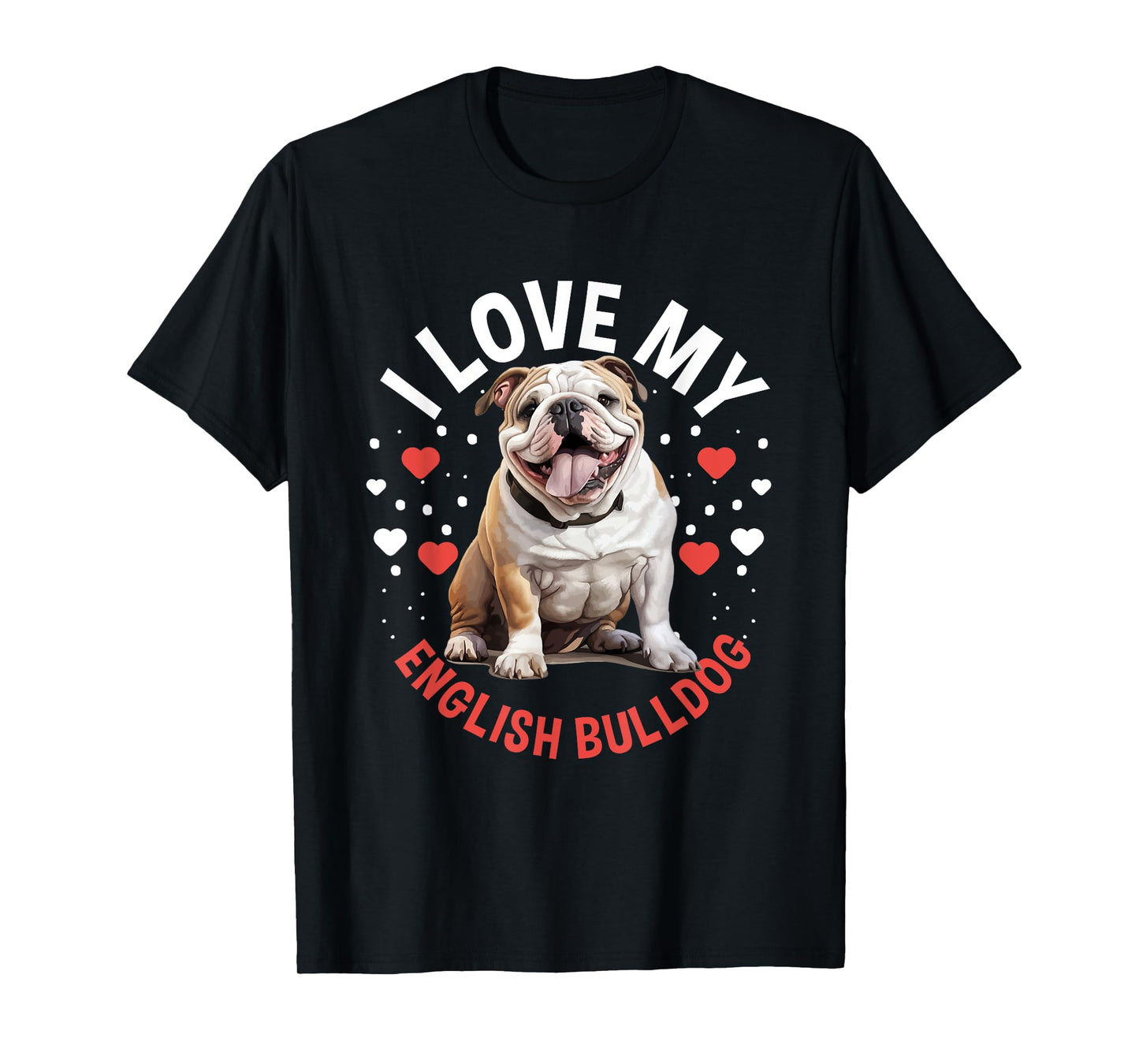 British English Bulldog lover - I Love my English Bulldog Men Women Kids T-Shirt