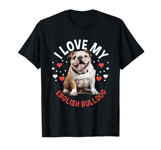 British English Bulldog lover - I Love my English Bulldog Men Women Kids T-Shirt