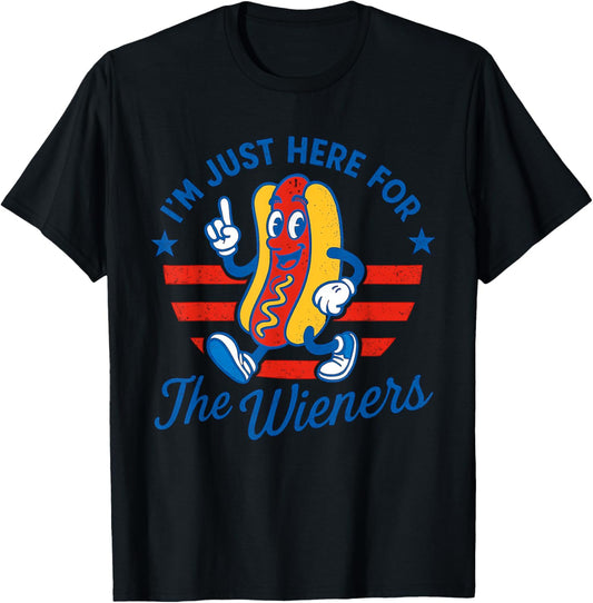 Hot Dog I'm Just Here For The Wieners Funny Fourth of July T-Shirt