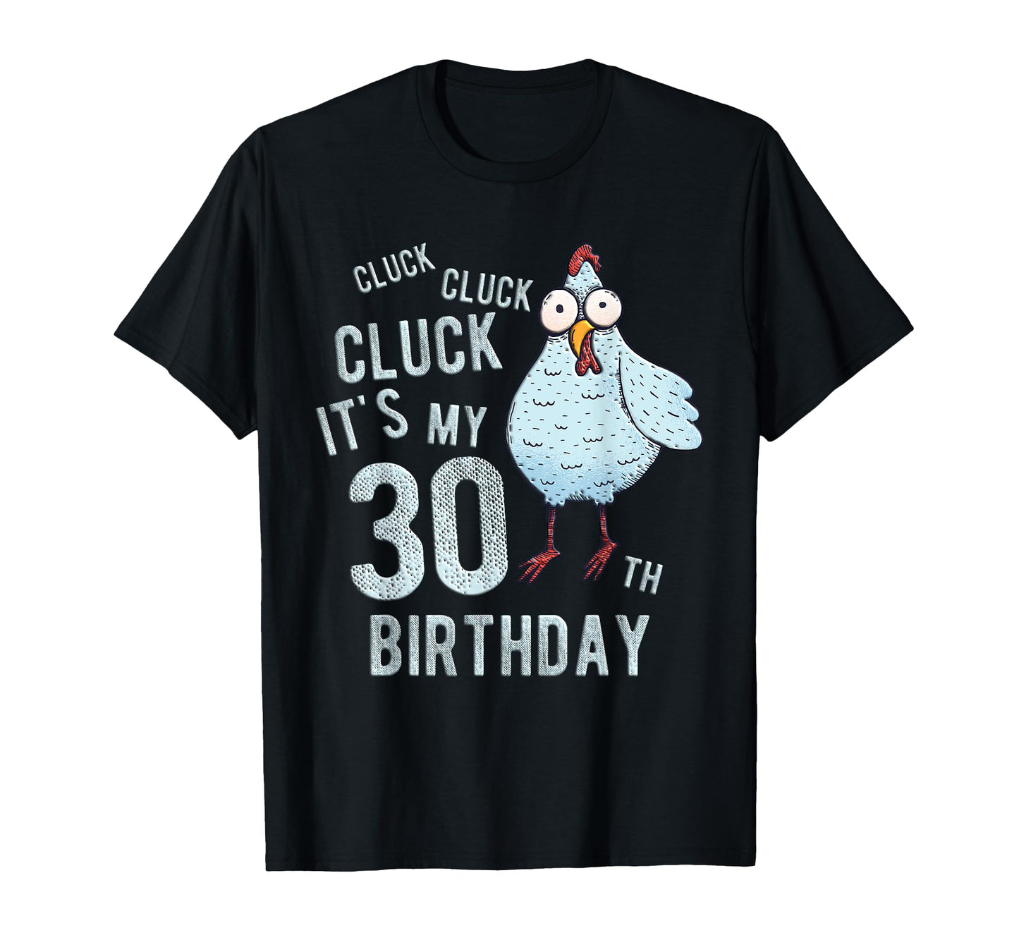 Funny Cluck Its My 30th Birthday Farm Chicken Birthday Party T-Shirt