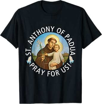 St Anthony of Padua Holding Jesus Catholic Saint St Anthony T-Shirt
