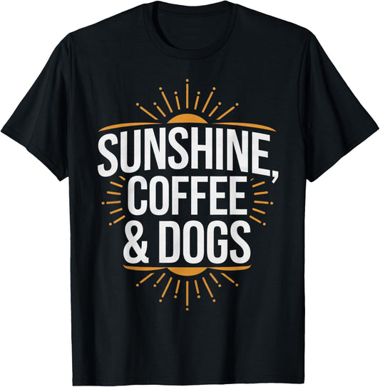 Sunshine Coffee Dogs Graphic Summer Men Women Dog Lover T-Shirt
