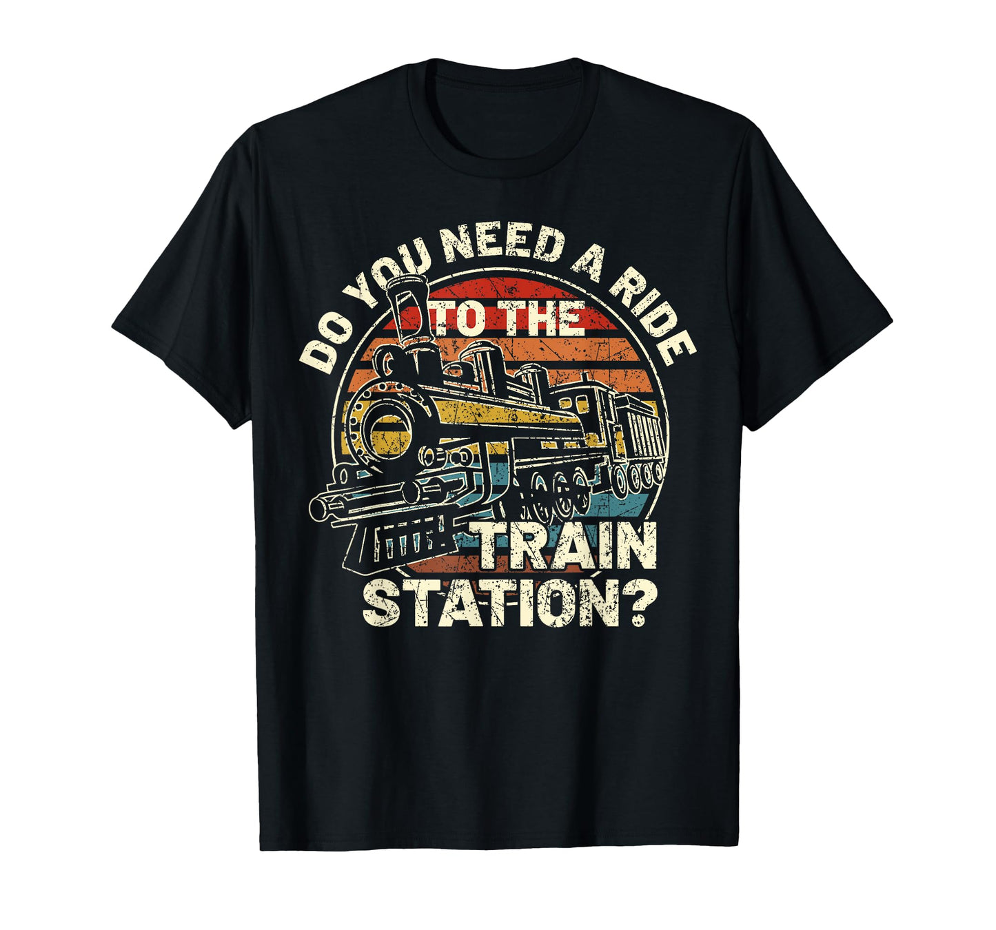 Do You Need a Ride To The train Station Retro Vintage Train T-Shirt