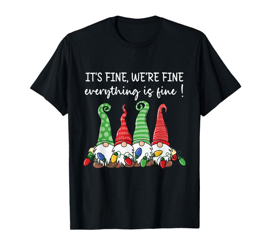 Its Fine Everything Fine Gnomies Lights Christmas Party T-Shirt