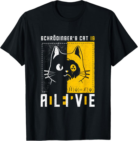 Schrodinger's Cat Is Dead And Alive Quantum Physics T-Shirt