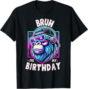 Bruh Its My Birthday Gorilla Boy Girl Men Funny Family Party T-Shirt