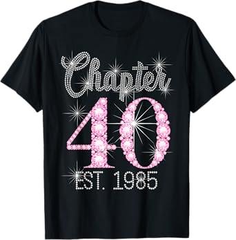 Chapter 40 EST 1985 Happy 40Th Birthday Girl T-Shirt