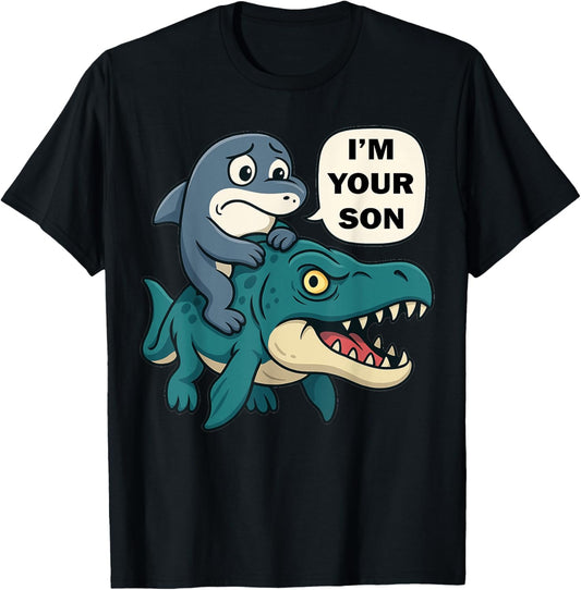 I'm Your Son - Funny Shark Riding sea Dinosaur T-Shirt