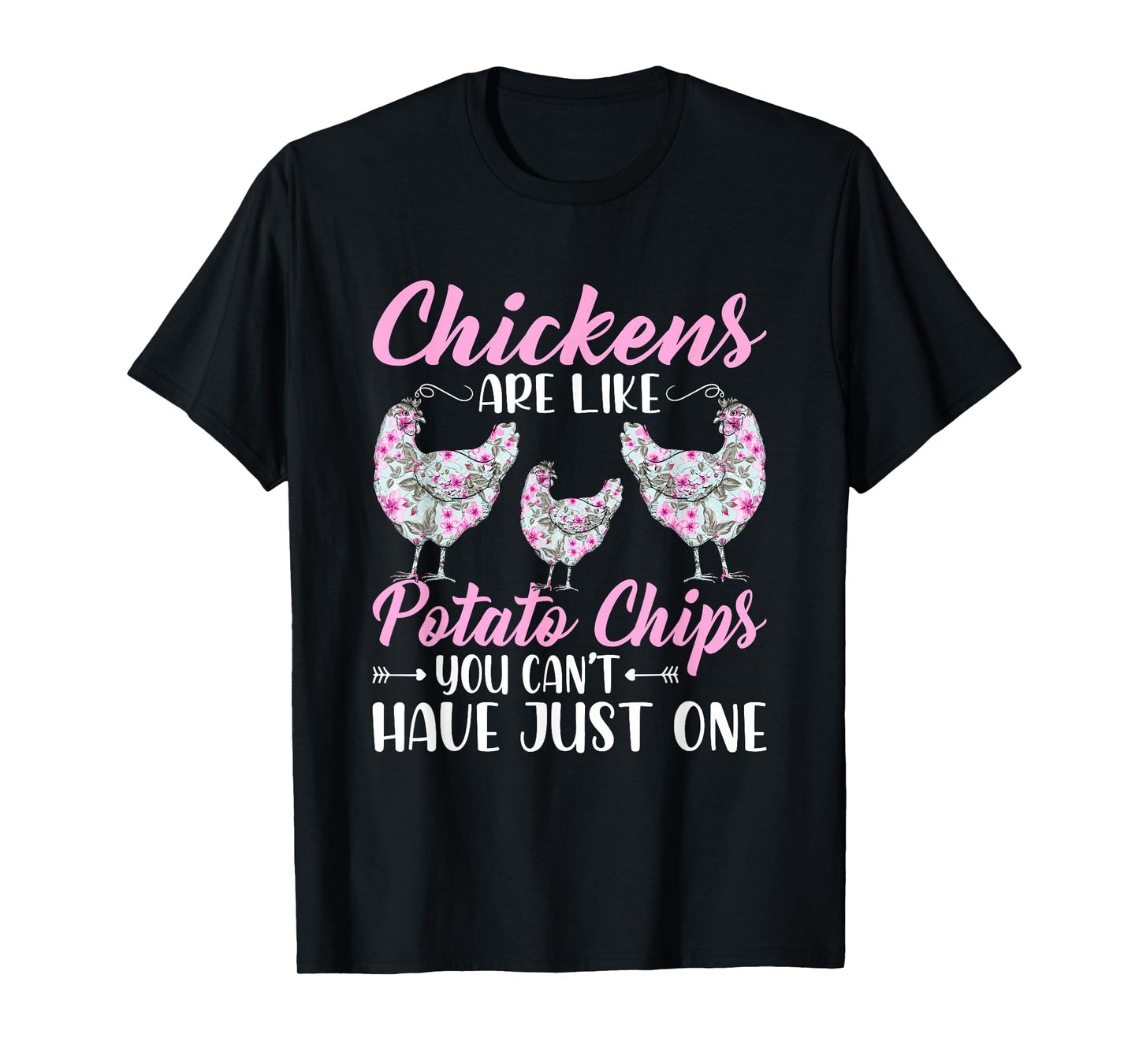 Chickens Are Like Potato Chips Funny Chicken Lovers Girls T-Shirt