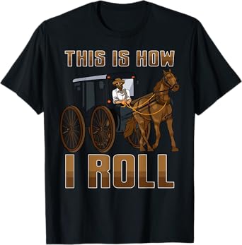 This is How I Roll Funny Amish Horse & Buggy Fun Amish Life T-Shirt