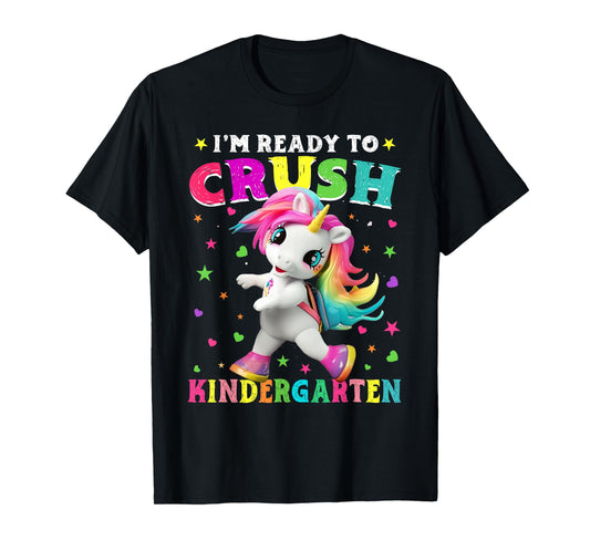 I'm Ready To Crush Kindergarten Unicorn Back To School Girls T-Shirt