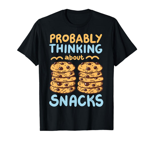 Probably Thinking About Snacks T-Shirt