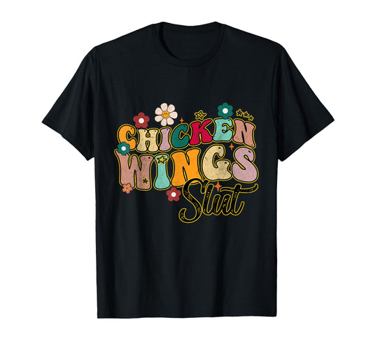 Groovy Sayings Flowers Chicken Wings Slut Men Women T-Shirt