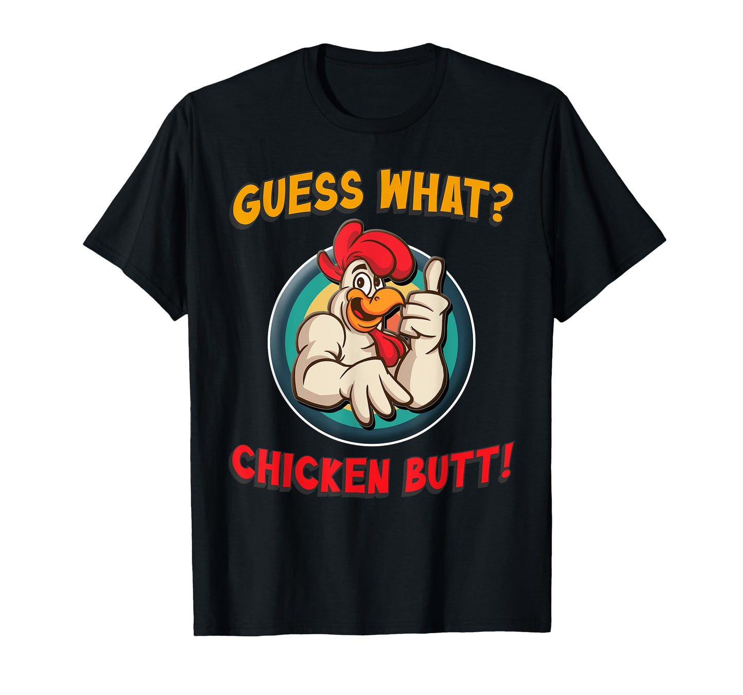 Guess What Chicken Butt Shirt Toddler Kids Child T-Shirt