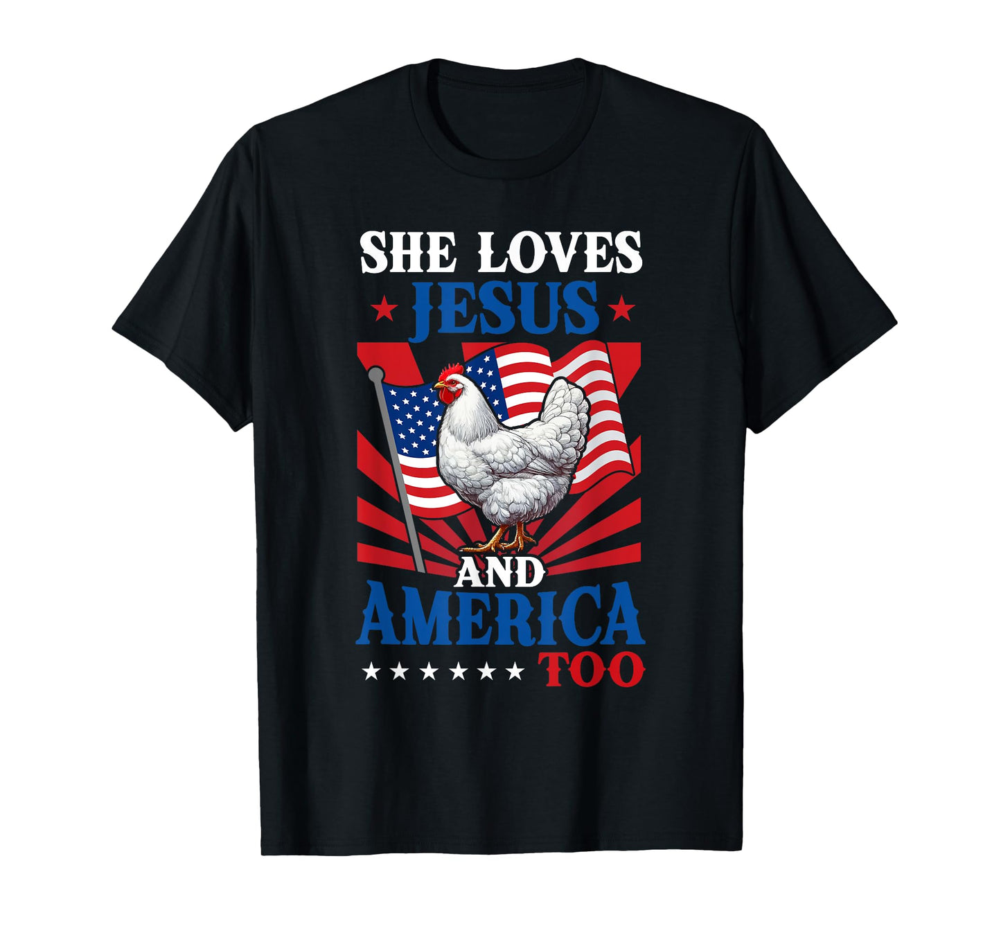 She Loves Jesus And America 4th Of July US Flag Chicken T-Shirt