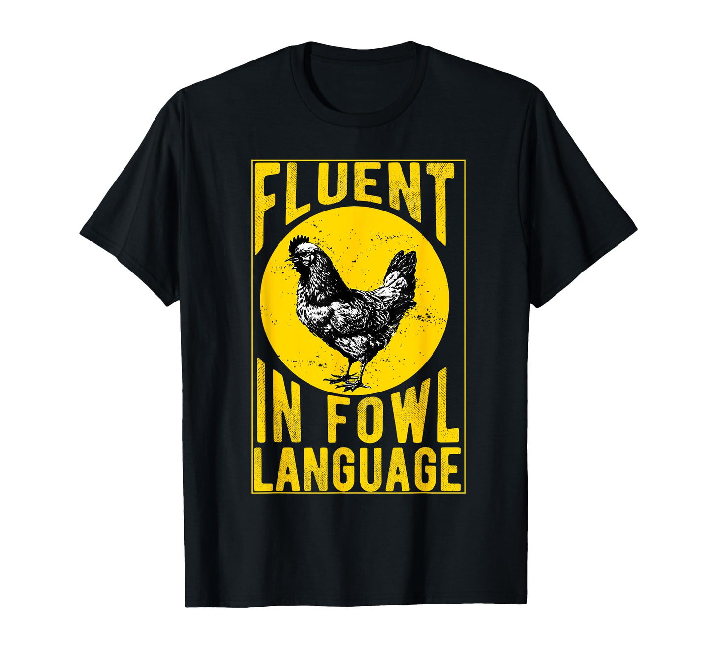 Fluent in Fowl Language Funny Chicken Lover Chicken Lady T-Shirt