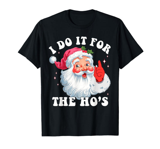Groovy Santa Face I Do It For The Ho's Santa Christmas Women T-Shirt