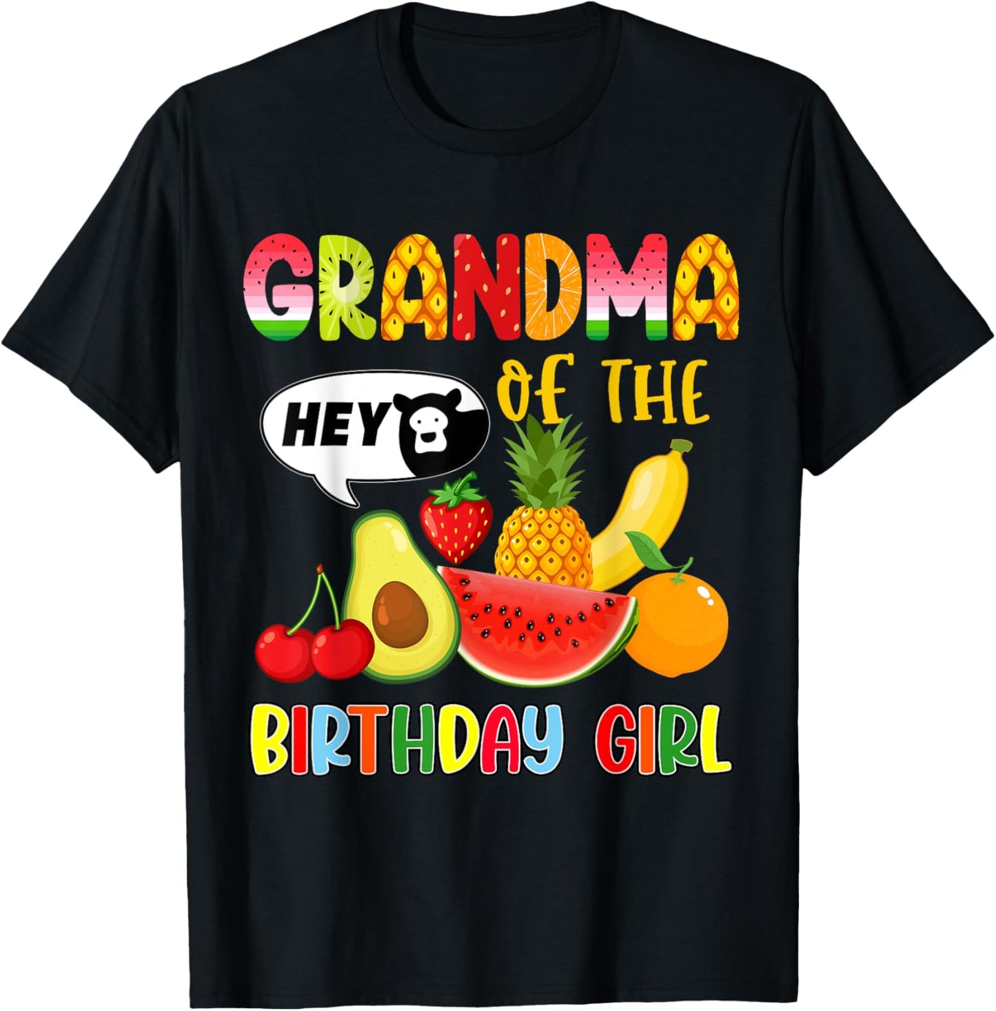 Grandma Of The Birthday Girl Family Fruit Birthday Hey Bear T-Shirt