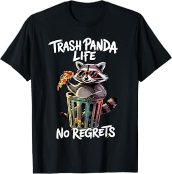 Funny Trash Panda Life No Regrets Raccoon Pizza Humor T-Shirt