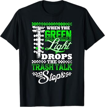 Green Light Drag Racing Fan T Shirt T-Shirt