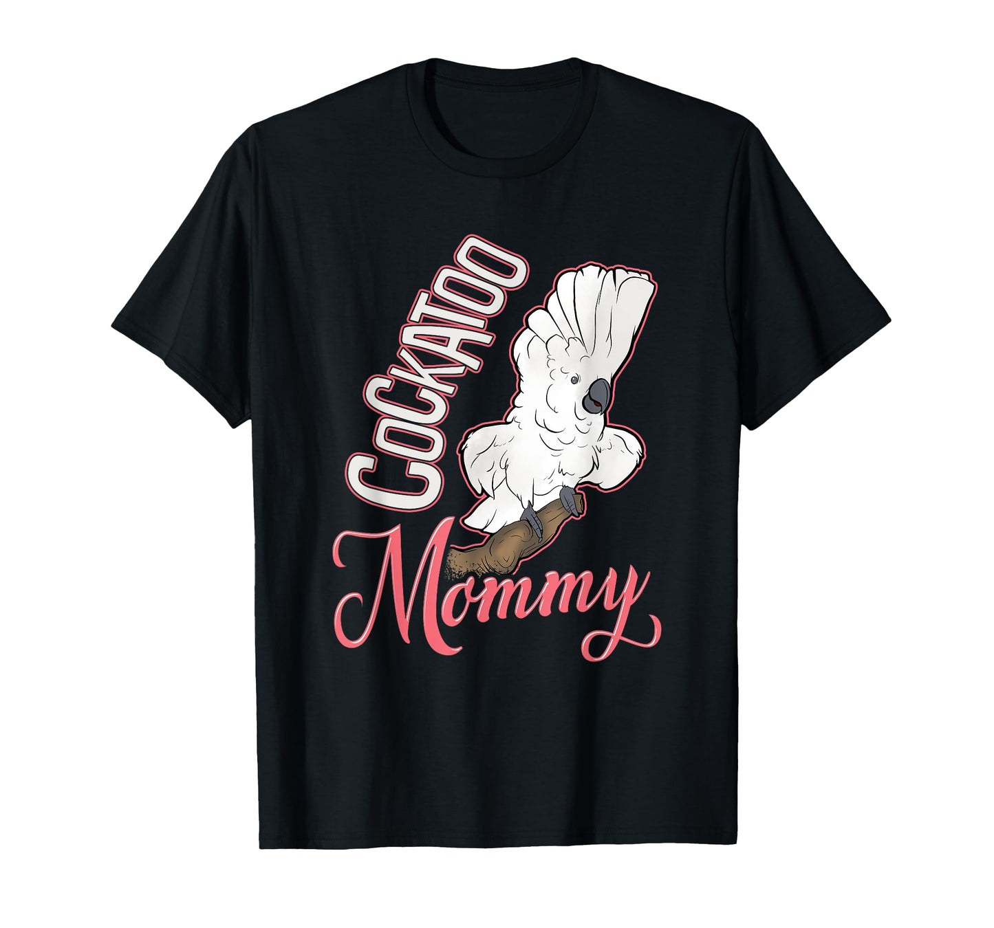Cockatoo Mommy Tshirt T-Shirt