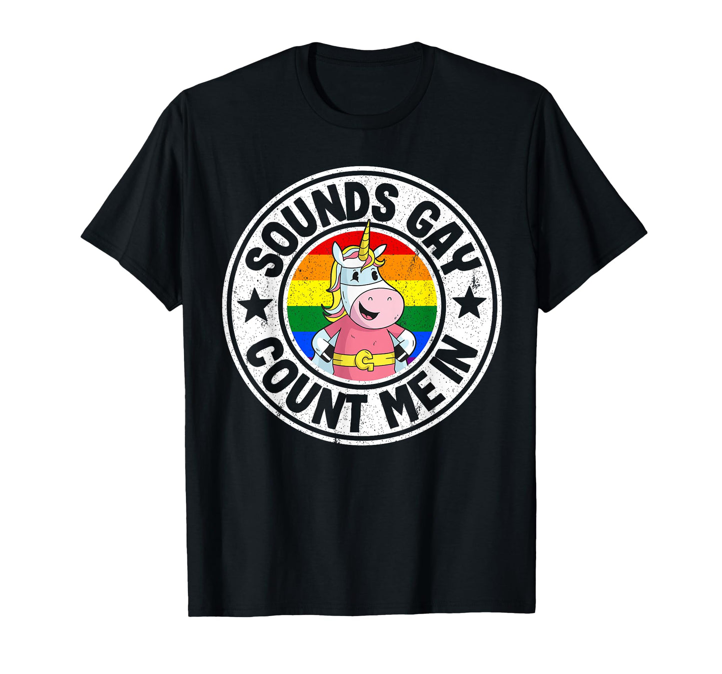 Sounds Gay Count Me In Unicorn Rainbow Flag LGBT Gay Pride T-Shirt