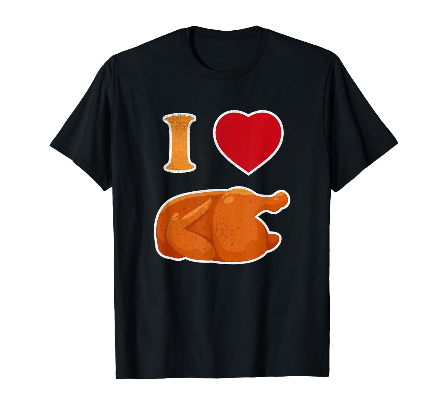 Funny I Love Rotisserie Chicken | Roasted Chicken Lover T-Shirt