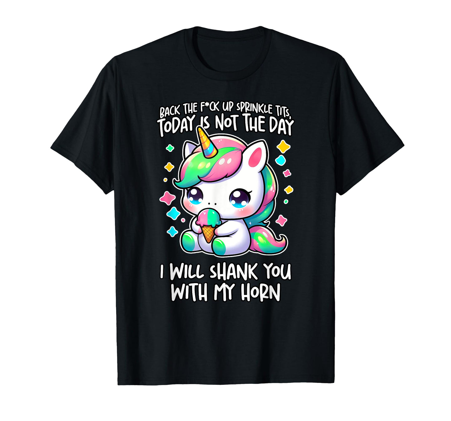 BACK THE FCK UP SPRINKLE TITS TODAY IS NOT THE DAY Gag Gift T-Shirt