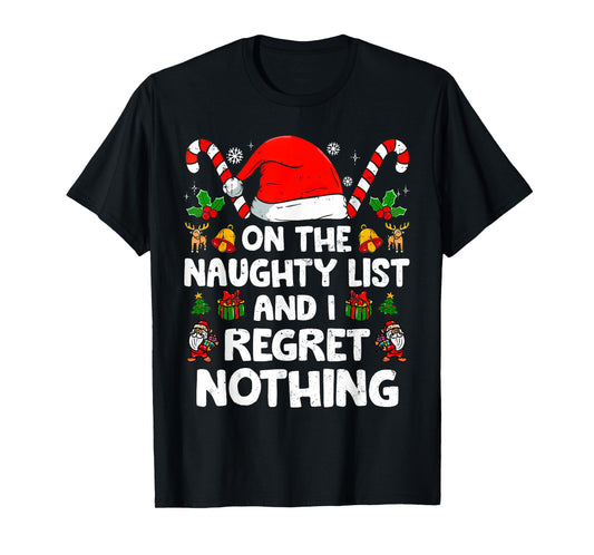 Funny On The List Of Naughty And I Regret Nothing Christmas T-Shirt