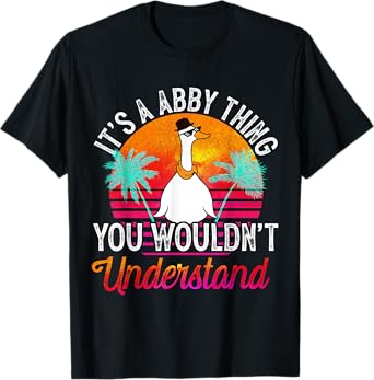 It's A Abby Thing You Wouldn't Understand Funny Abby Name T-Shirt