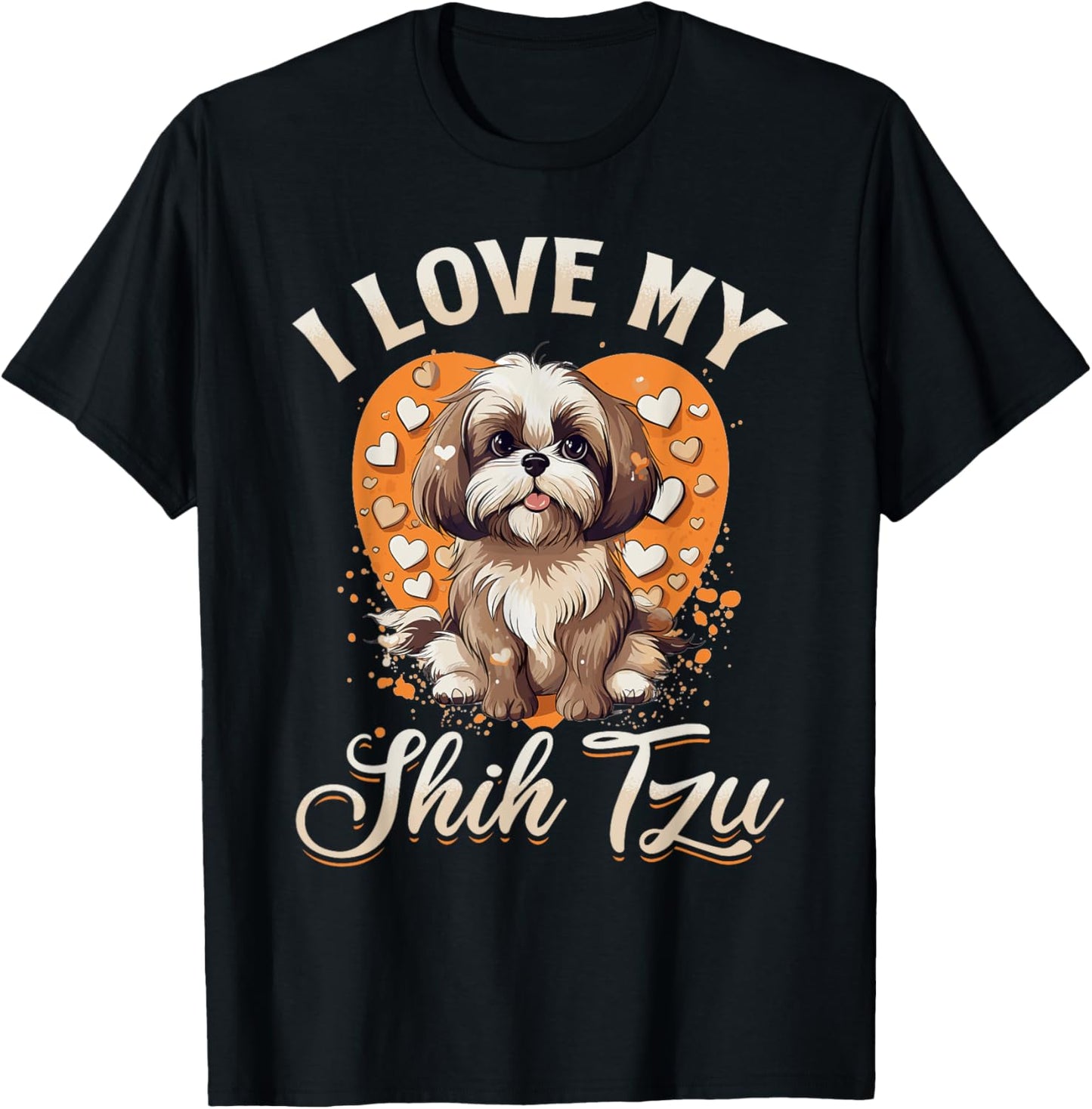 Shih Tzu Hsi Shih dog Pet Dog Breed I Love my Shih Tzu T-Shirt