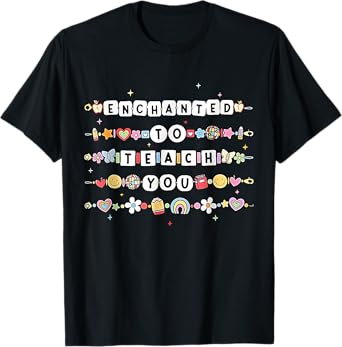 Enchanted To Teach You Friendship Bracelet T-Shirt