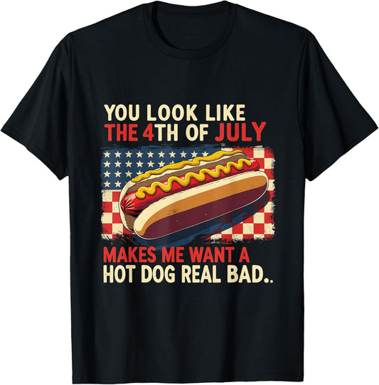4th of July Hot Dog You Look Like Independence T-Shirt