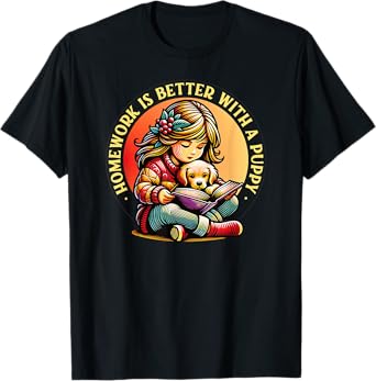 Homework Is Better With A Puppy Cute Dog Lover T-Shirt