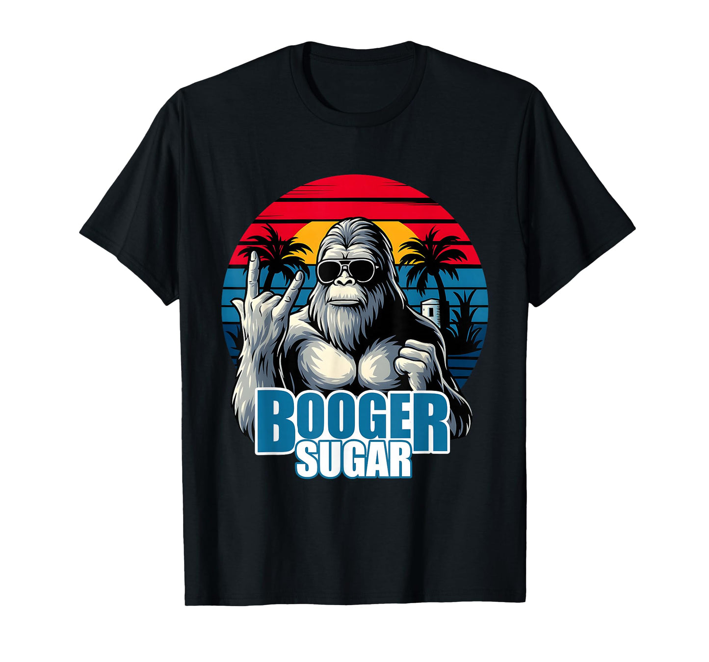 Booger Sugar Sasquatch funny gorilla Bigfoot T-Shirt