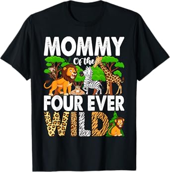 Mommy of the Ms. Four Ever Wild Jungle Theme 4th Birthday T-Shirt