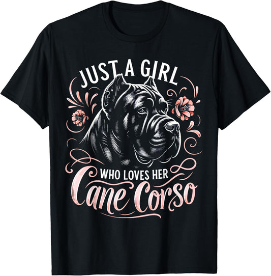 Cane Corso Dog Just A Girl Who Loves Her Cane Corsos T-Shirt