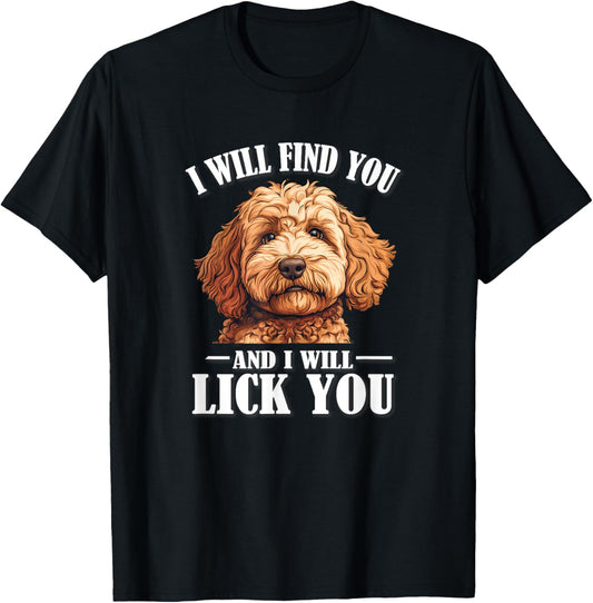 Funny Find You Lick You Goldendoodle Doodle Lover T-Shirt