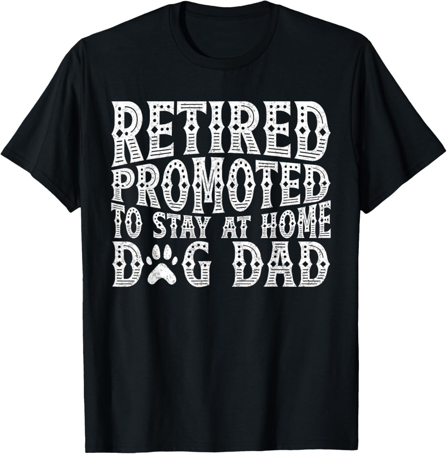 Retired Promoted to Stay at Home Dog Dad Funny Dog Lover App T-Shirt