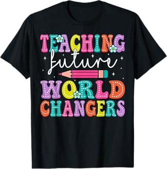 Teaching Future World Changers Teacher 100th Day Of School T-Shirt